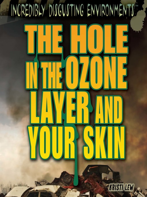 Title details for The Hole in the Ozone Layer and Your Skin by Kristi Lew - Wait list